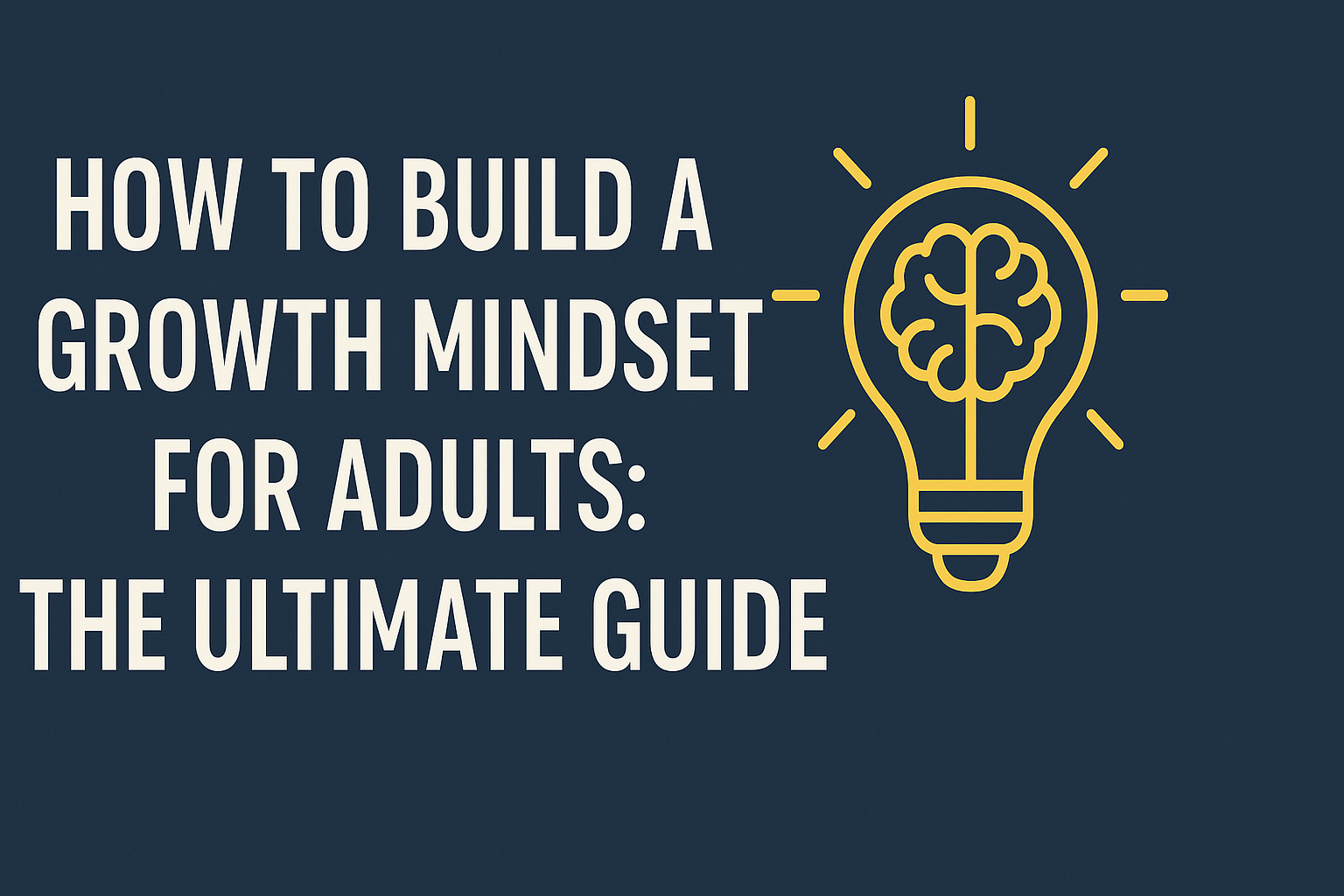How to Build a Growth Mindset for Adults