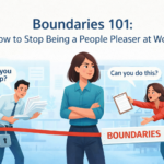 How to Stop Being a People Pleaser at Work?